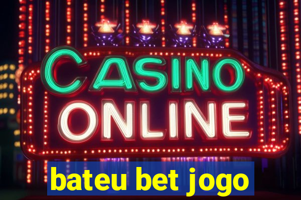 bateu bet jogo